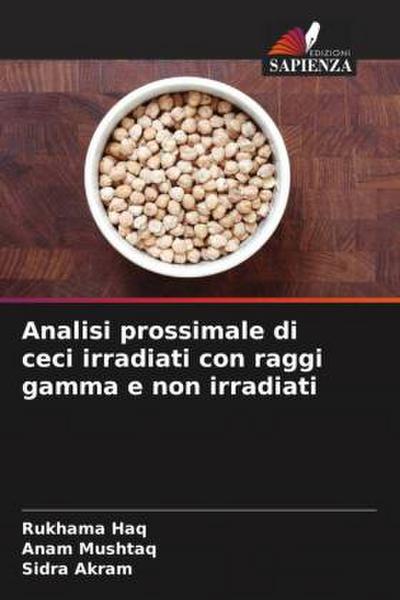 Analisi prossimale di ceci irradiati con raggi gamma e non irradiati