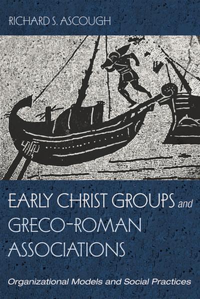 Early Christ Groups and Greco-Roman Associations