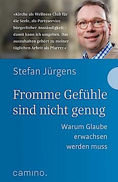 Fromme Gefühle sind nicht genug