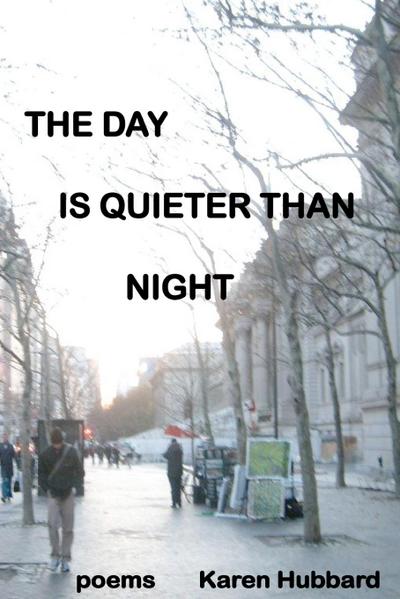 The Day Is Quieter Than Night