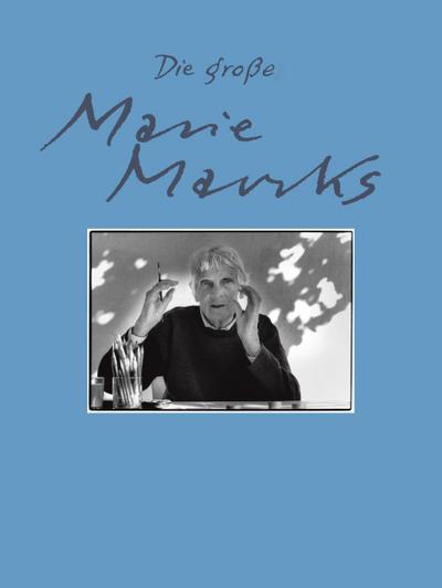 Die große Marie Marcks: Zweibändige Werkausgabe