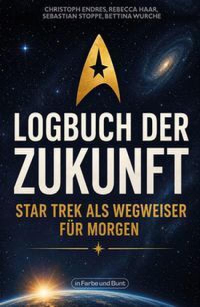 Logbuch der Zukunft: Star Trek als Wegweiser für morgen