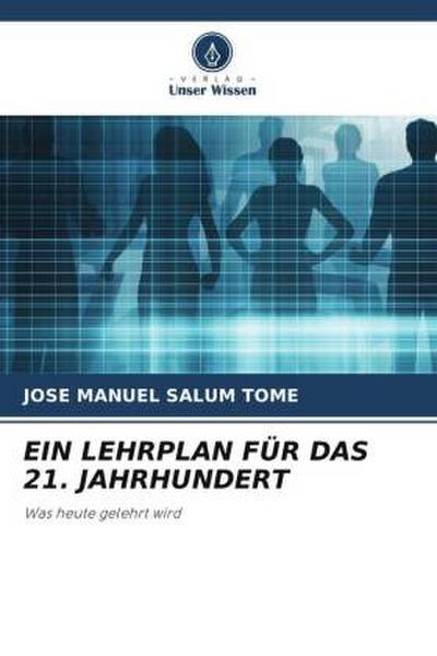 EIN LEHRPLAN FÜR DAS 21. JAHRHUNDERT
