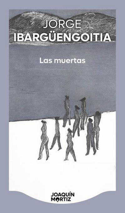 Las Muertas (Novela) / The Dead Girls (a Novel)