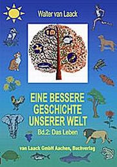 Eine bessere Geschichte unserer Welt, Band 2, Das Leben