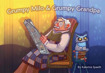 Grumpy Milo & Grumpy Grandpa