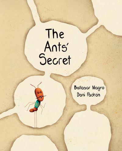 The Ants’ Secret