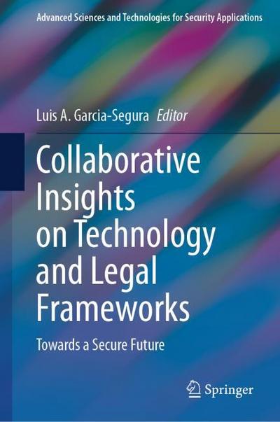 Collaborative Insights on Technology and Legal Frameworks