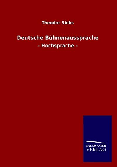 Deutsche Bühnenaussprache - Theodor Siebs