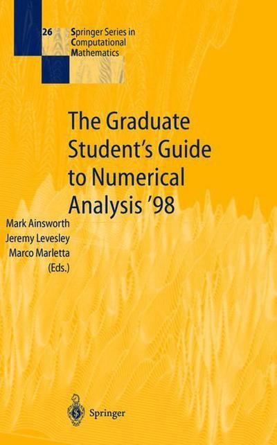 The Graduate Student¿s Guide to Numerical Analysis ¿98