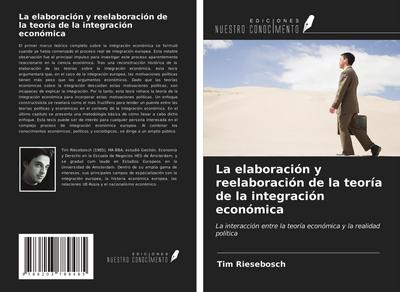 La elaboración y reelaboración de la teoría de la integración económica