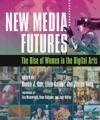 New Media Futures: The Rise of Women in the Digital Arts