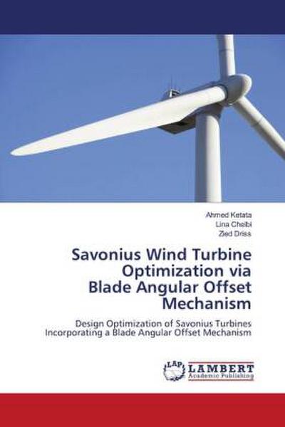 Savonius Wind Turbine Optimization via Blade Angular Offset Mechanism