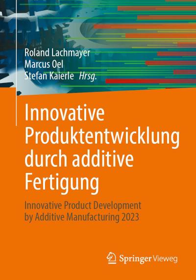 Innovative Produktentwicklung durch additive Fertigung