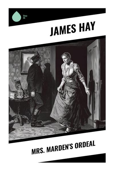 Mrs. Marden’s Ordeal