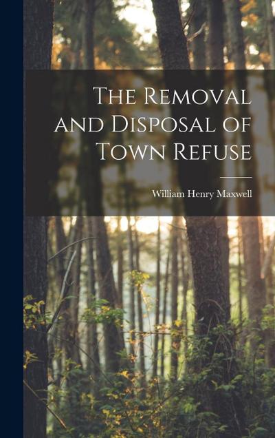 The Removal and Disposal of Town Refuse