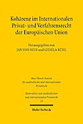 Kohärenz im Internationalen Privat- und Verfahrensrecht der Europäischen Union