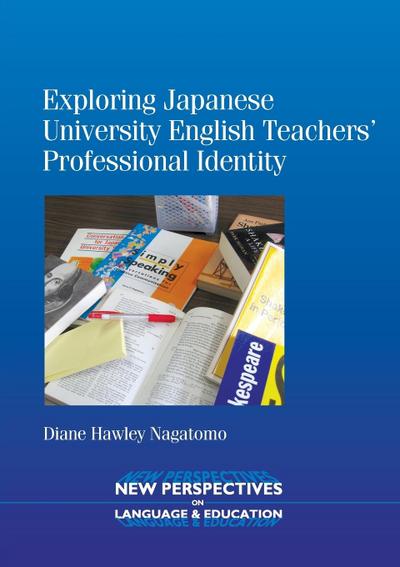 Exploring Japanese University English Teachers’ Professional Identity