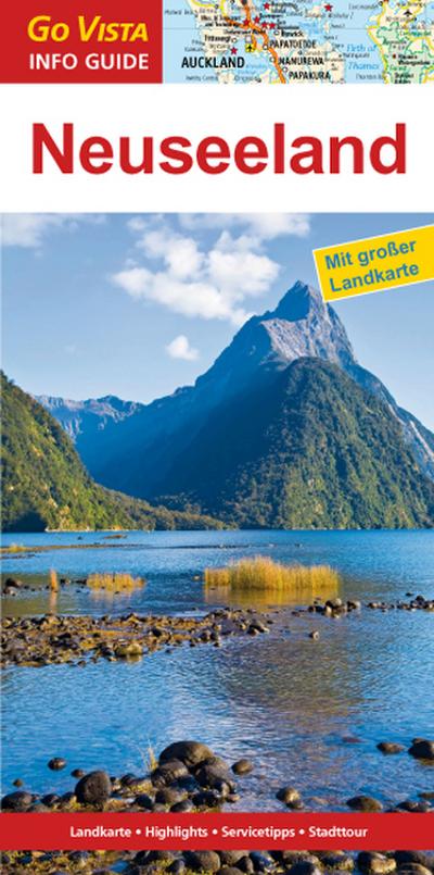GO VISTA: Reiseführer Neuseeland; Mit Faltkarte; Go Vista Info Guide; Deutsch; Mit herausnehmbarer Karte