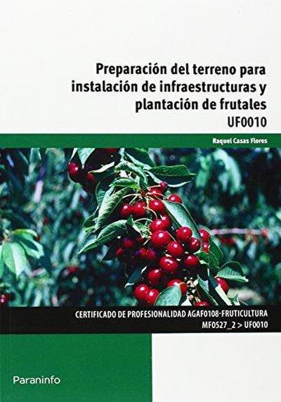Preparación del terreno para instalación de infraestructuras y plantación de frutales