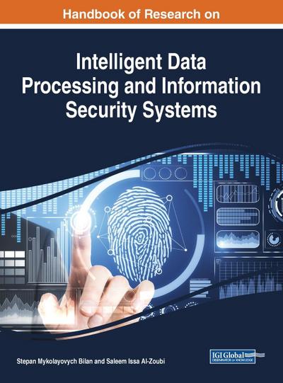 Handbook of Research on Intelligent Data Processing and Information Security Systems