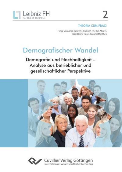 Demografischer Wandel. Demografie und Nachhaltigkeit - Analyse aus betrieblicher und gesellschaftlicher Perspektive