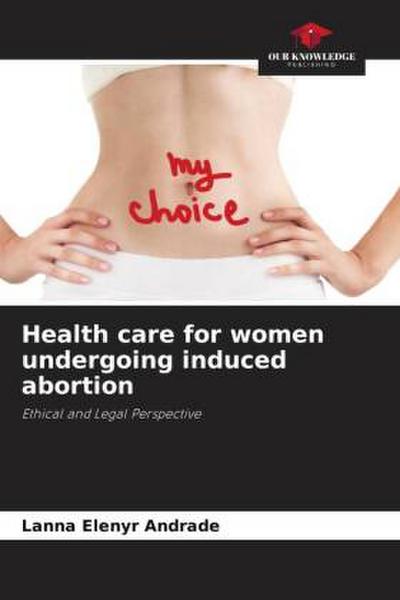 Health care for women undergoing induced abortion