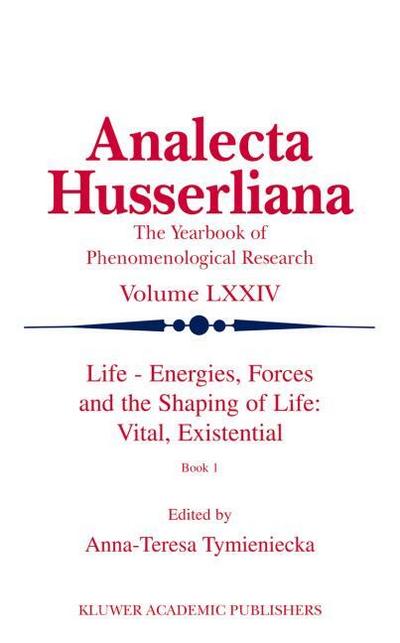 Life Energies, Forces and the Shaping of Life: Vital, Existential