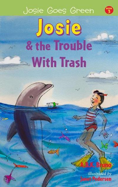 Josie and the Trouble with Trash: Volume 3