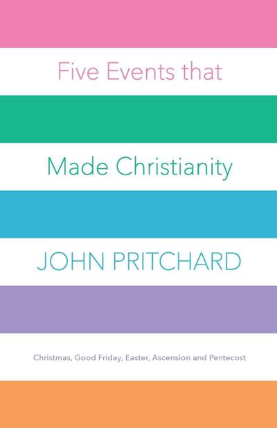 Five Events that Made Christianity