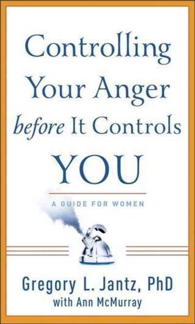 Controlling Your Anger before It Controls You