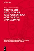 Politik und Ideologie im Westgotenreich von Toledo: Chindasvind