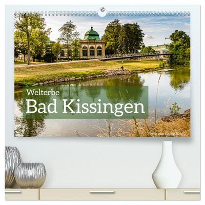 Welterbe Bad Kissingen (hochwertiger Premium Wandkalender 2026 DIN A2 quer), Kunstdruck in Hochglanz