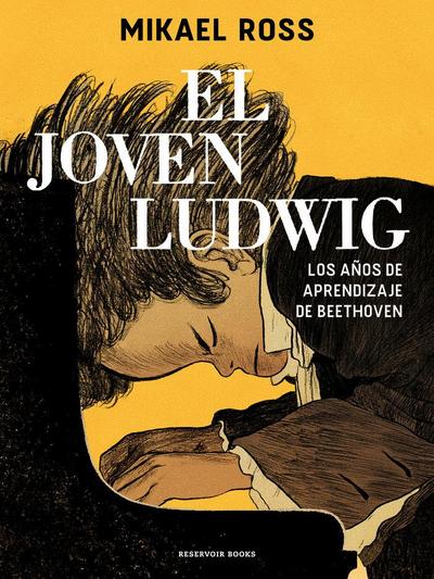 El joven Ludwig : los años de aprendizaje de Beethoven