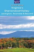 Virginia’s Shenandoah Valley: Lexington, Roanoke, Front Royal, Winchester