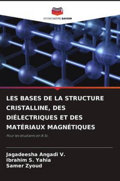 LES BASES DE LA STRUCTURE CRISTALLINE, DES DIÉLECTRIQUES ET DES MATÉRIAUX MAGNÉTIQUES