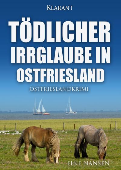 Tödlicher Irrglaube in Ostfriesland. Ostfrieslandkrimi