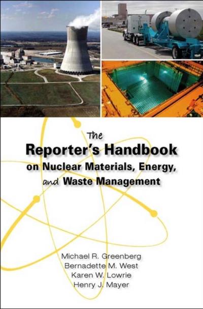 The Reporter’s Handbook on Nuclear Materials, Energy & Waste Management