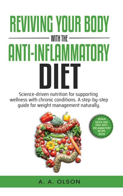 Reviving Your Body with the Anti-Inflammatory Diet