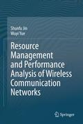 Resource Management and Performance Analysis of Wireless Communication Networks