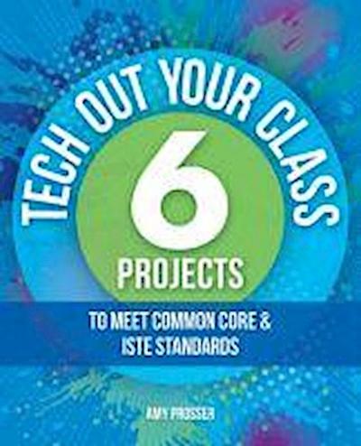 Prosser, A:  Tech Out Your Classroom