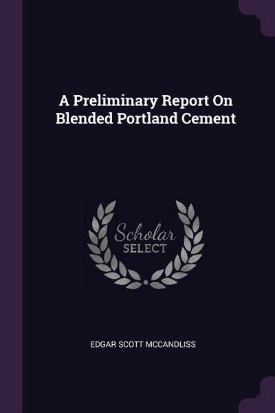 A Preliminary Report On Blended Portland Cement