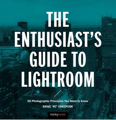 The Enthusiast’s Guide to Lightroom