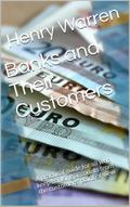 Banks and Their Customers / A practical guide for all who keep banking accounts from / the customers’ point of view