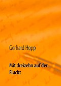 Mit dreizehn auf der Flucht