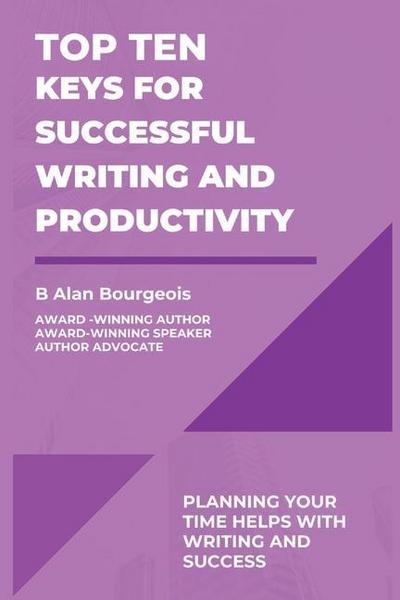 Top Ten Keys for Successful Writing and Productivity (Top Ten Series)