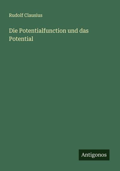 Die Potentialfunction und das Potential