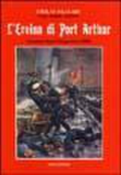 Salgari, E: L’ eroina di Port Arthur. Avventure russo-giappo