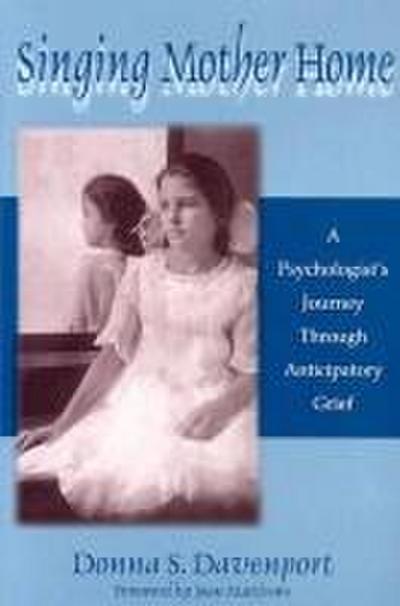 Singing Mother Home: A Psychologist’s Journey Through Anticipatory Grief