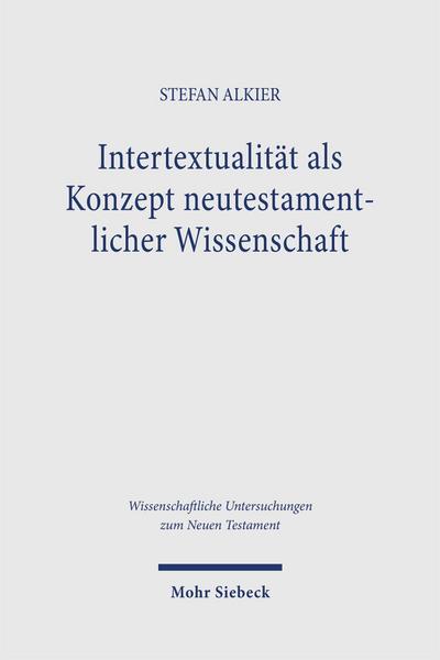 Intertextualität als Konzept neutestamentlicher Wissenschaft